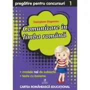 Comunicare in limba romana, clasa 1. Pregatire pentru concursuri de Georgiana Gogoescu