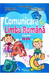 Comunicare in Limba romana cls 2-4