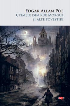 Crimele Din Rue Morgue Si Alte Povestiri. Edgar Allan Poe. Carte Pentru Toti. Vol. 187