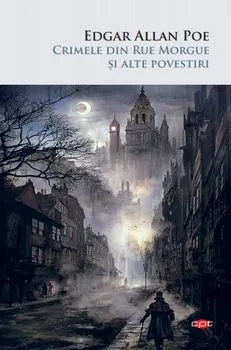 Crimele Din Rue Morgue Si Alte Povestiri. Edgar Allan Poe. Carte Pentru Toti. Vol. 187 de Edgar Allan Poe