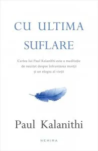 Cu ultima suflare de Paul Kalanithi