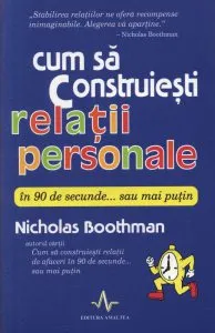 Cum sa construiesti relatii personale in 90 de secunde... sau mai putin de Nicholas Boothman