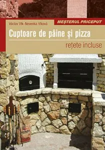 Cuptoare de paine si pizza. Retete incluse de Vaclav Vlk
