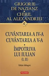 Cuvantarea a IV-a. Cuvantarea a V-a. Impotriva lui Iulian de Chiril al Alexandriei