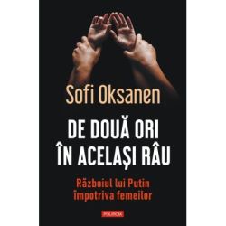 De doua ori in acelasi rau. Razboiul lui Putin impotriva femeilor