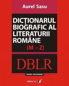 Dictionarul biografic al literaturii romane(M-Z). vol. II