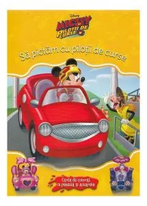 Disney. Mickey si piloții de curse - Să pictăm cu piloții de curse de Disney