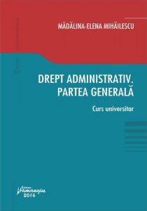 Drept administrativ. Partea generala. Curs universitar