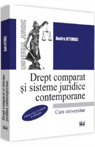 Drept comparat si sisteme juridice contemporane Ed.2 de Andra Iftimiei