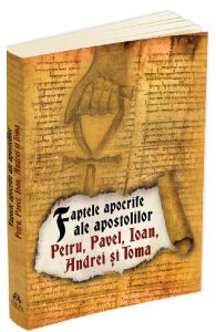 Faptele apocrife ale apostolilor Petru, Pavel, Ioan, Andrei si Toma