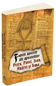 Faptele apocrife ale apostolilor Petru, Pavel, Ioan, Andrei si Toma