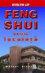 Feng Shui pentru locuinta de Evelyn Lip