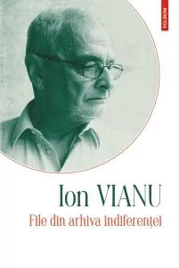 File din arhiva indiferenței de Ion Vianu