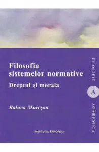 Filosofia sistemelor normative de Raluca Muresan