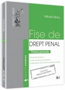 Fise de drept penal. Partea generala. Noul Cod penal de Mihail Udroiu