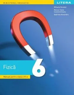 Fizică. Manual pentru clasa a VI-a de Raluca-Ioana Constantineanu