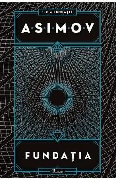 Fundatia. Seria Fundatia Vol.1 de Isaac Asimov