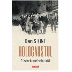 Holocaustul. O istorie neincheiata