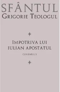 Impotriva lui Iulian Apostatul de Sfantul Grigorie Teologul