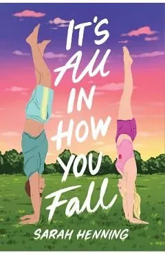 It's All in How You Fall de Sarah Henning