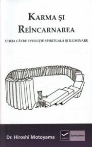 Karma si reincarnarea. Cheia catre evolutie spirituala si iluminare