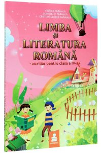 Limba si literatura romana. Auxiliar pentru clasa a IV-a