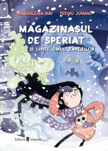 Magazinașul de speriat și Lipici, Omul zăpezilor de Magdalena Hai