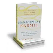 Management Karmic. Primesti ce oferi atat in afaceri cat si in viata de Geshe Michael Roach