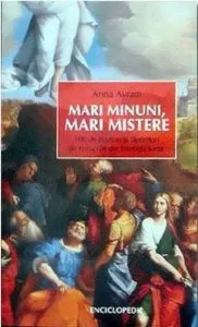 Mari minuni, mari mistere de Arina Avram