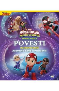 Marvel. Paienjenelul si prietenii lui uimitori. Primele mele povesti de noapte buna: Aventurile Echipei Paienjenel