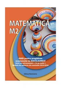 Matematica M2. Ghid pentru pregătirea examenului de Bacalaureat de Petre Nachila