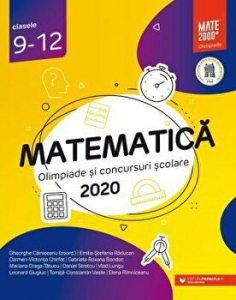 Matematica. Olimpiade si concursuri scolare 2020. Clasele 9-12