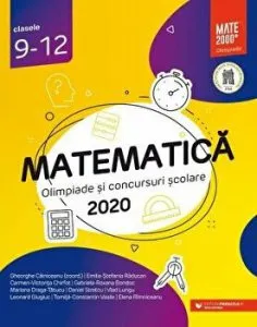 Matematica. Olimpiade si concursuri scolare 2020. Clasele 9-12