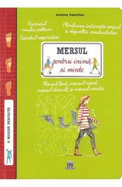 Mersul pentru inima si minte de Arianna Valentino