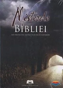 Misterele Bibliei. Noi perspective asupra unor vechi adevaruri
