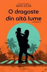 O dragoste din alta lume de Silviu Iliuta