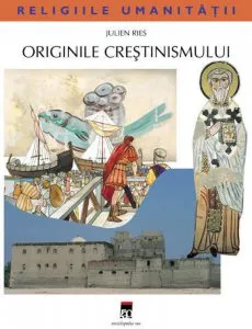 Originile crestinismului de Julien Ries