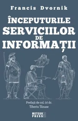 Originile serviciilor de informatii de Francis Dvornik