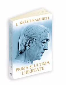 Prima si ultima libertate de Jiddu Krishnamurti