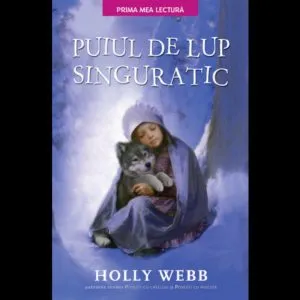 Puiul de lup singuratic. de Holly Webb