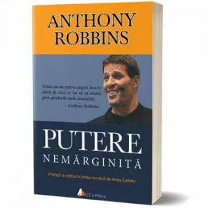 Putere nemarginita. Descopera stiinta implinirii personale! de Tony Robbins