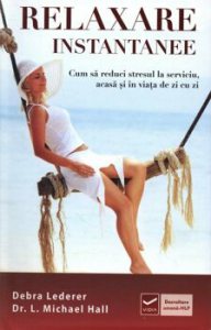 Relaxare instantanee. Cum sa reduci stresul la serviciu, acasa si in viata de zi cu zi