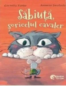Sabiuta, soricelul cavaler de Cornelia Funke