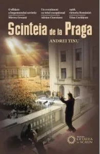 Scanteia de la Praga de Andrei Tinu