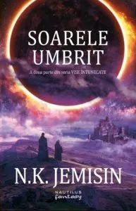 Soarele umbrit (Seria Vise intunecate, partea a II-a) de N.K. Jemisin