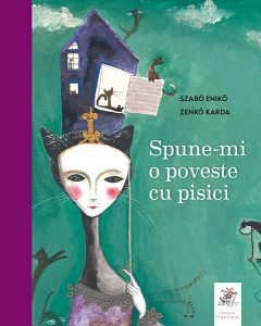 Spune-mi o poveste cu pisici. Antologie de basme și povești