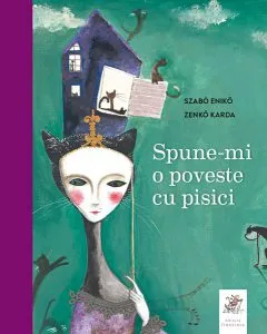 Spune-mi o poveste cu pisici. Antologie de basme și povești