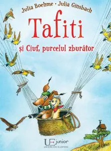 Tafiti si Ciuf, purcelul zburator de Julia Boehme
