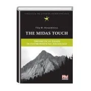 The Midas touch. Theoretical essays in environmental sociology de Filip Alexandrescu