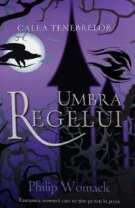 Umbra regelui de Philip Womack